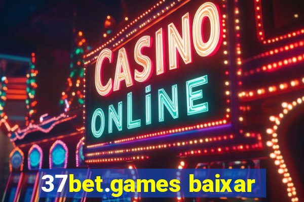 37bet.games baixar